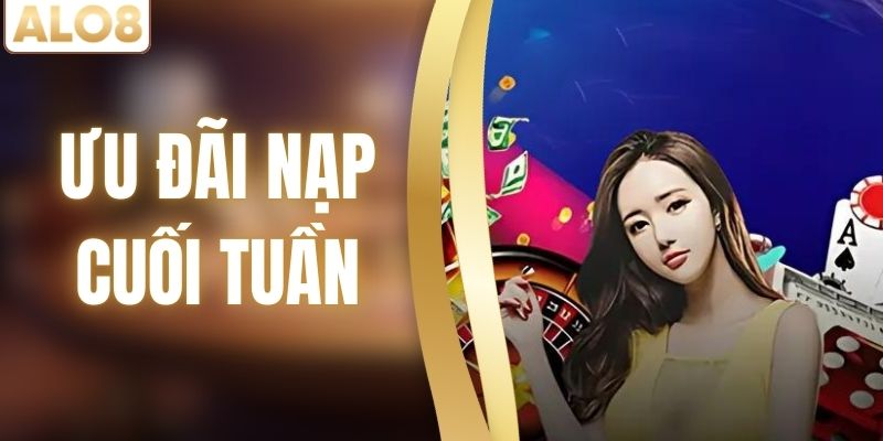 Ưu Đãi Nạp Cuối Tuần – Cơ Hội Gia Tăng Giá Trị Không Nên Bỏ
